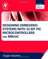 Designing Embedded Systems with 32-bit PIC Microcontrollers and MikroC (Free PDF Download)